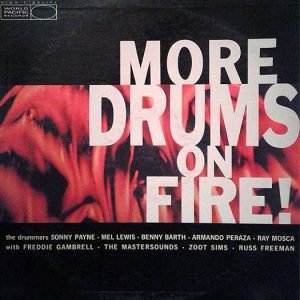 Various - More Drums On Fire: The Drums Of: Sonny Payne, Benny Barth… (LP - ) | World Pacific Records