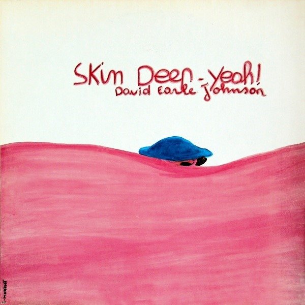 David Earle Johnson  - Skin Deep – Yeah! (LP - ) | Jonathan David Earle Music