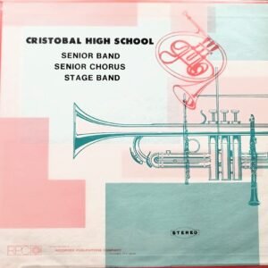 Cristobal High School - Senior Band, Senior Chorus, Stage Band (LP - Classical, Contemporary, Choral, Big Band...) | RPC