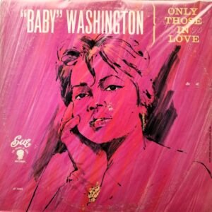 Baby Washington - Only Those In Love (LP - ) | Sue Records Inc