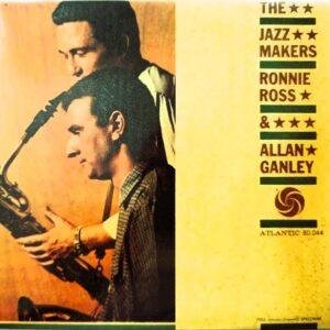 Ronnie Ross - Allan Ganley - The Jazz Makers (promo) (Singles - ) | Atlantic