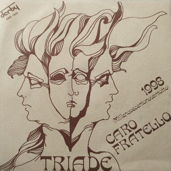 Triade - Caro Fratello / 1998 (Millenovecentonovantotto) (Singles - Italy, 1973. Stereo. ) | Derby