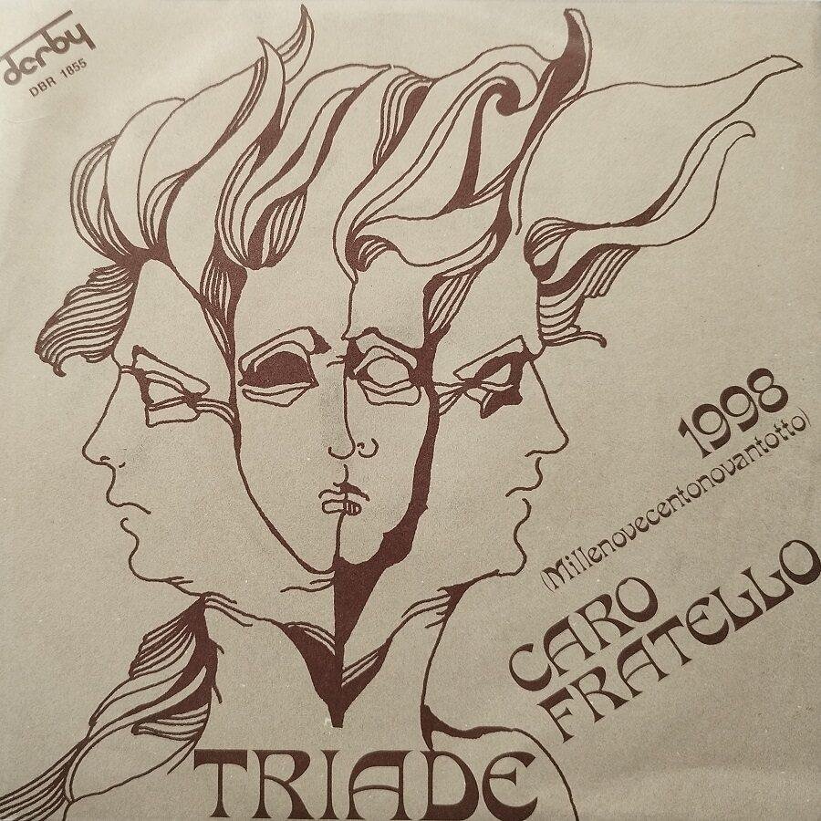 Triade - Caro Fratello / 1998 (Millenovecentonovantotto) (Singles - Italy, 1973. Stereo. ) | Derby