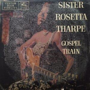 Sister Rosetta Tharpe - Gospel Train (LPs & 12" - USA, 1956. ) | Mercury