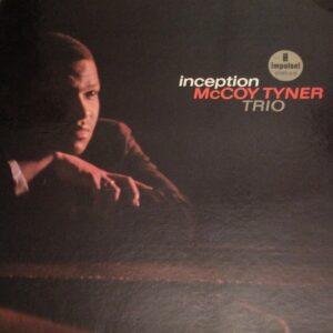 McCoy Tyner Trio - Inception (LP - USA, 1962. Mono 1st pressing with "A Product Of Am-Par Record Corp" at bottom of labels. Gatefold. ) | Impulse!