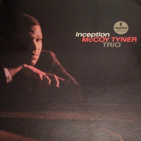 McCoy Tyner Trio - Inception (LP - USA, 1962. Mono 1st pressing with "A Product Of Am-Par Record Corp" at bottom of labels. Gatefold. ) | Impulse!