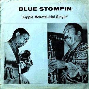 - Blue Stompin' (LP, Test pressings - ) | Kippie Moketsi - Hal Singer - Blue Stompin’ (LP - South Africa, 1977. ) | The Sun