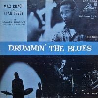 Max Roach And Stan Levey With Howard Rumsey's Lighthouse All-Stars - Drummin’ The Blues (LP - ) | Liberty