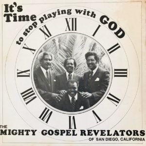 Mighty Gospel Revelators Of San Diego - It’s Time to Stop Playing with God (LP - ) | Not On Label