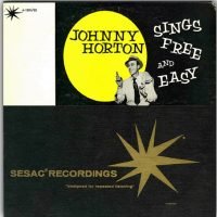 Johnny Horton - Sings Free And Easy (LP - USA, 1959. ) | Sesac Recordings