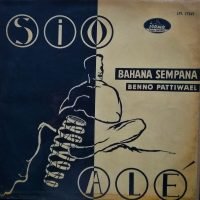 Benno Pattiwael, Bahana Sempana - Sio Alé (LP - Indonesia.) | Irama