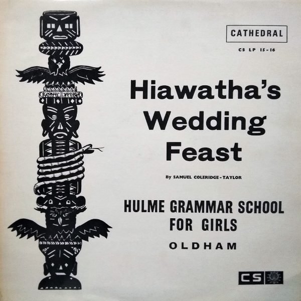The Choir Of Hulme Grammar School For Girls - Hiawatha’s Wedding Feast (LP - UK.) | Cathedral