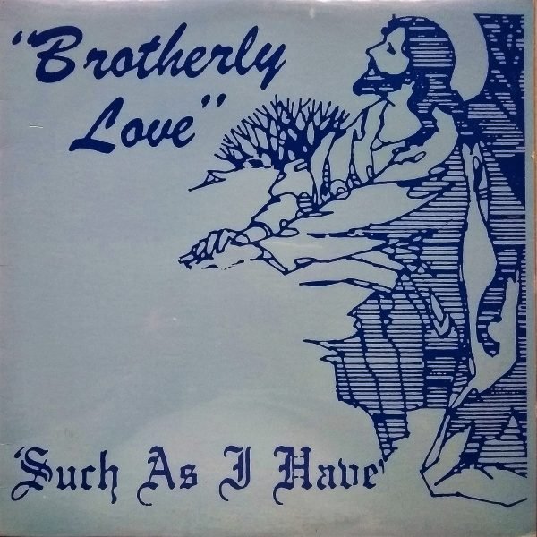 Brotherly Love - Such As I Have (LP - ) | Not On Label
