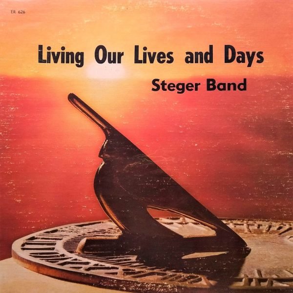 Steger Band - Living Our Lives And Days (LP - ) | Earth