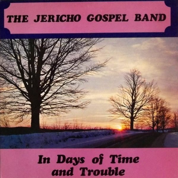 The Jericho Gospel Band - In Days Of Time And Trouble (LP - ) | Jericho Records