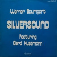 Werner Baumgart's Silversound Feat. Gerd Husemann - Werner Baumgart Silversound Feat. Gerd Husemann (LP - Italy.) | Devega Records