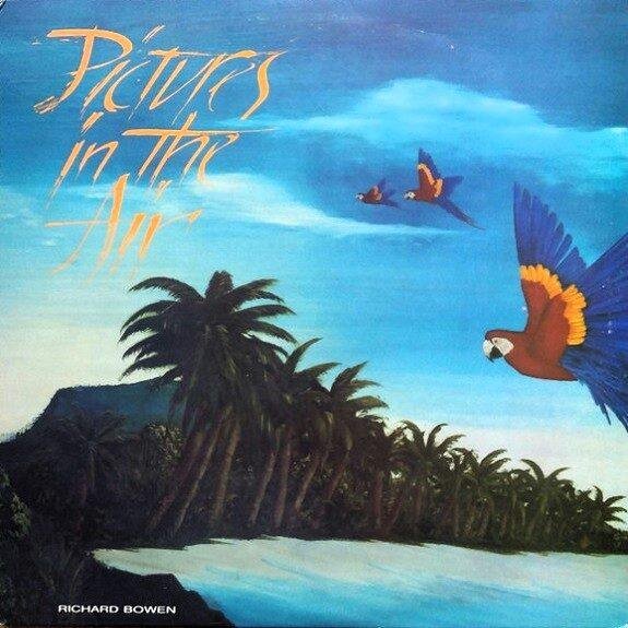 Richard Bowen - Pictures In The Air (LP - USA, 1986. Stereo. Yachtrock, soft rock, AOR... ) | Good Works Music