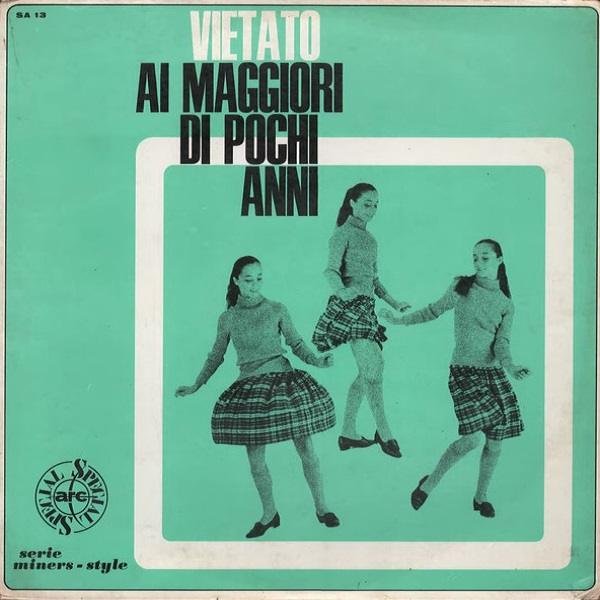 Various - Vietato Ai Maggiori Di Pochi Anni (LP - Italy, 1966. Miners Style Series, Arc Special.) | Arc Various - Vietato Ai Maggiori Di Pochi Anni (LP - Italy, 1966. Miners Style Series, Arc Special.) | Arc