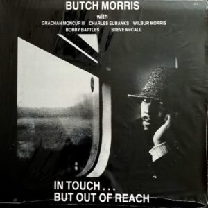 Butch Morris - In Touch… But Out Of Reach (LP - ) | Kharma