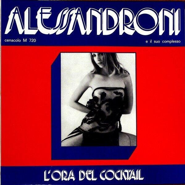 Alessandroni E Il Suo Complesso - L'Ora Del Cocktail (LP - Italy, 1978. ) | Cenacolo - L’Ora Del Cocktail (LP - ) |