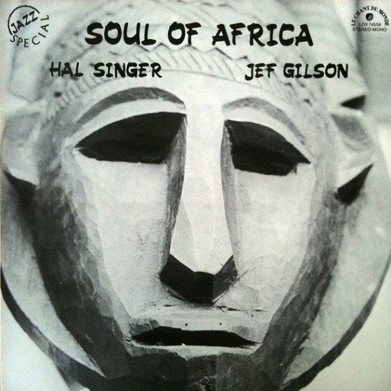 Hal Singer & Jef Gilson - Soul Of Africa (LP - Post Bop, Modal, Afro-Cuban Jazz.) | Le Chant Du Monde