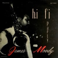James Moody - Hi Fi Party (LP - Deep Grooves. ) | Prestige