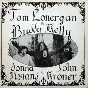 - Tom Lonergan & Buddy Kelly With Donna Nyland & John Kroner (LP - ) |