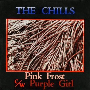 The Chills - Pink Frost / Purple Girl (Singles - New Zealand, 1984. ) | Flying Nun Records