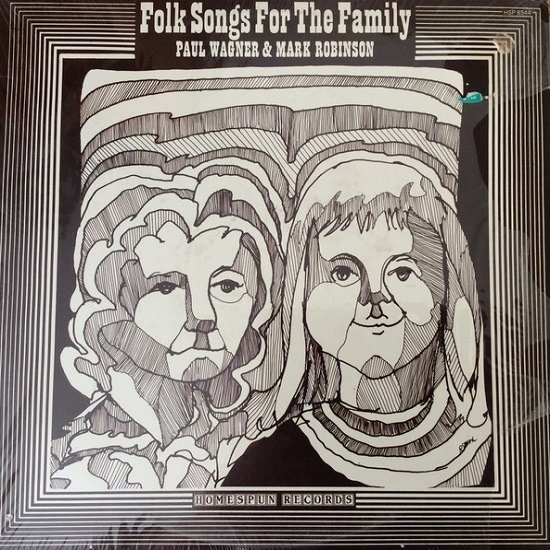 Paul Wagner & Mark Robinson - Folk Songs For The Family (LP - Stereo.) | Homespun Records