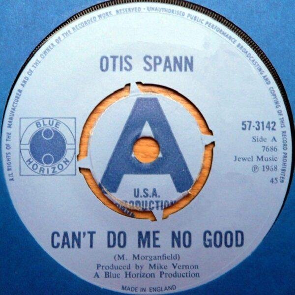 Otis Spann - Can’t Do Me No Good (Singles - UK, 1968. Chicago Blues. ) | Blue Horizon Records