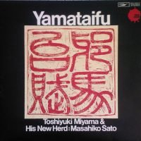 Toshiyuki Miyama & The New Herd : Masahiko Satoh - Yamataifu (LP - Repress, 1978.) | Express, Far East
